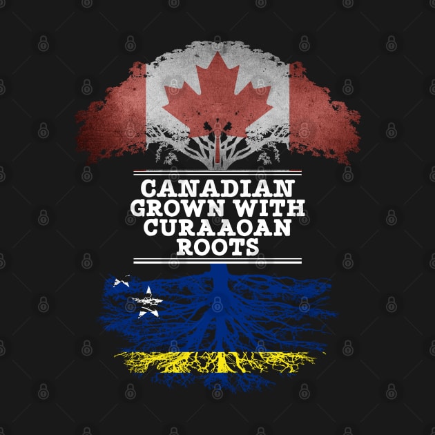 Canadian Grown With Curaaoan Roots - Gift for Curaaoan With Roots From Curacao by Country Flags