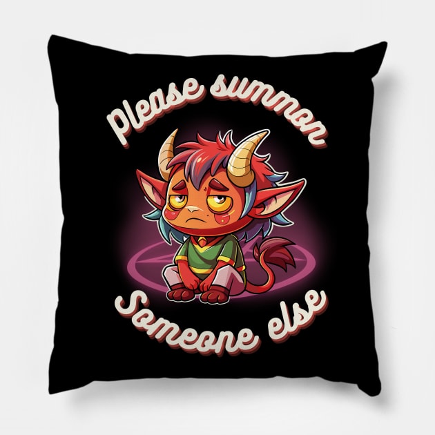 Please summon someone else Pillow by onemoremask