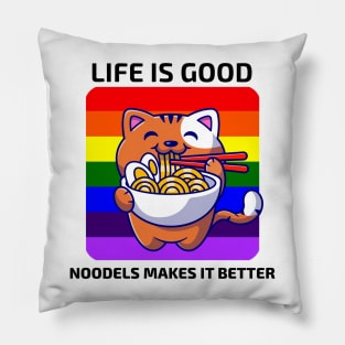 Life is good Noodles makes it better Pillow