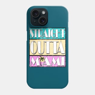 STRAIGHT OUTTA MIAMI Phone Case