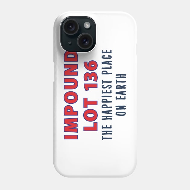 Impound Lot 136 Phone Case by Eugene and Jonnie Tee's