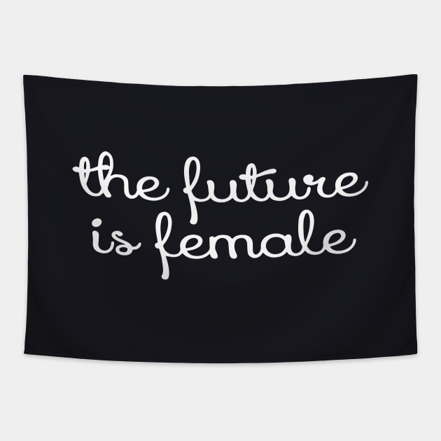 The Future Is Female Tees Script The Future Feminism Wife Tapestry by dieukieu81