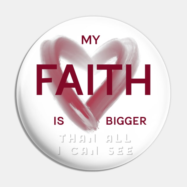 My FAITH is bigger than all I can see Pin by FTLOG