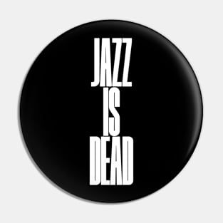 Jazz is dead Pin