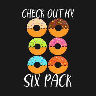 Check Out My Six Pack Donu Funny Gym T-Shirt