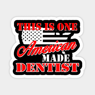 this is one american made dentist Magnet