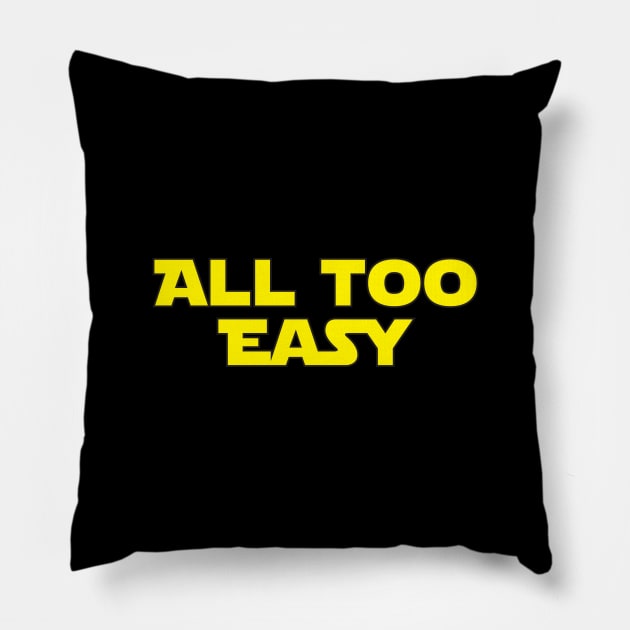 All Too Easy Pillow by Brightfeather