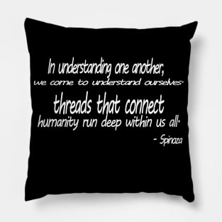 Inspirational Quote Humanity Society Philosophy Spinoza Pillow