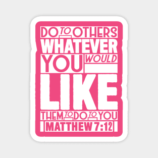 Matthew 7:12 Whatever Magnet