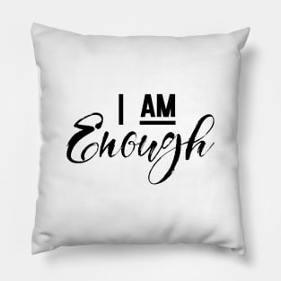 I am enough Pillow