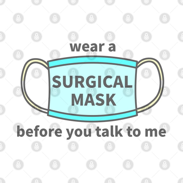 wear a Mask before you talk to me by MoreThanThat