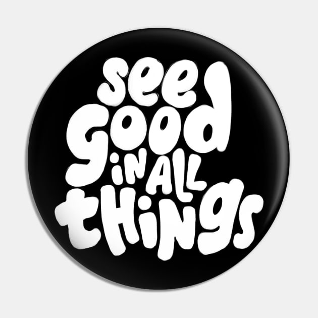 See good in all things Pin by WordFandom