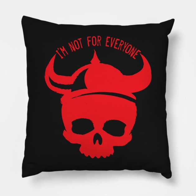 Not For Everyone Pillow by Teamtsunami6