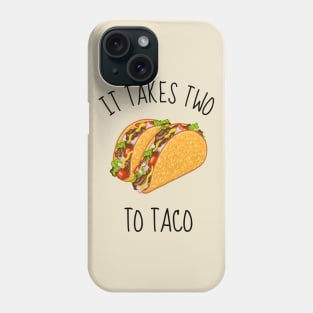 It Takes Two To Taco Funny Tacos Phone Case