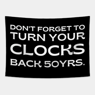 pro choice, Don't forget to turn your clocks back 50 yrs. Tapestry