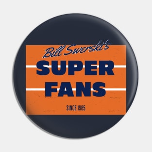 Bill Swerski's Superfans Since 1985 Pin