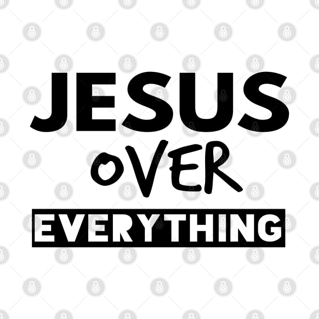 Jesus Over Everything Funny Christian by Happy - Design