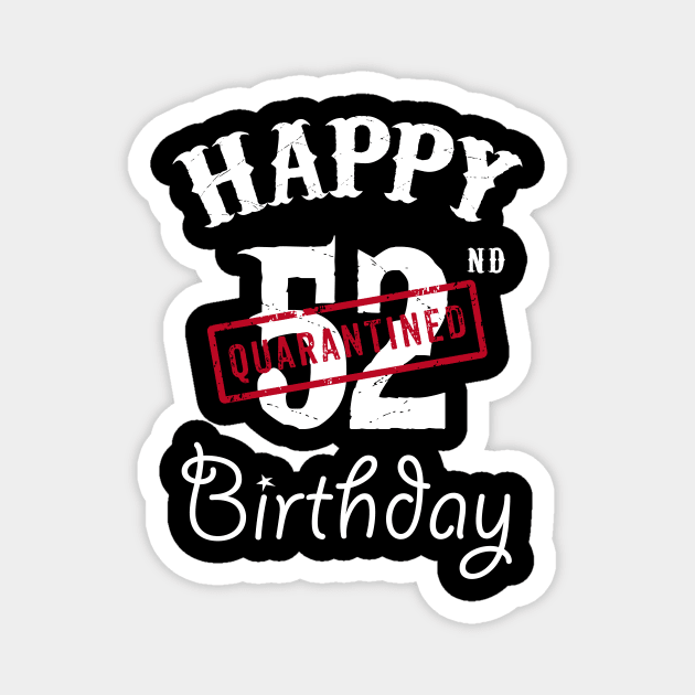 Happy 52nd Quarantined Birthday Magnet by kai_art_studios