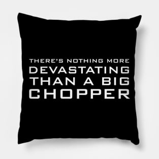 Big Chopper Pillow