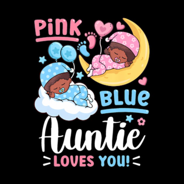 Gender Reveal Pink or Blue Auntie Loves you by Eduardo