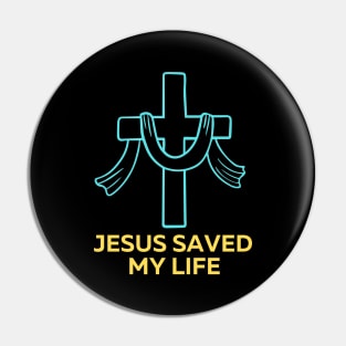 Jesus Saved My Life | Christian Saying Pin