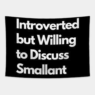 Introverted but Willing to Discuss Smallant Tapestry