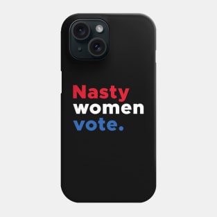 Nasty Women Vote Red Blue White Typography Phone Case