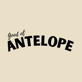 Good Ol' Antelope - If you used to be a Antelope, a Good Old Antelope too, you'll find this critter design perfect! T-Shirt