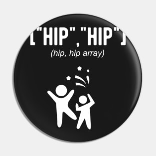 Hip, hip Array! - Funny Programming Jokes - Dark Color Pin