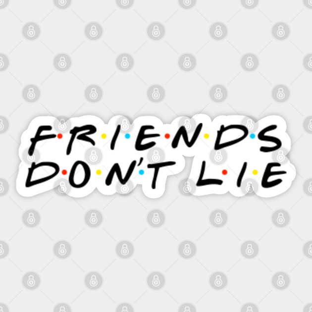 Free Free 199 Friends Don&#039;t Lie Svg SVG PNG EPS DXF File