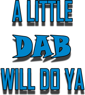 A Little Dab Will Do Ya - Cam Magnet