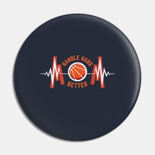 Basketball saying, Handle hard better Pin