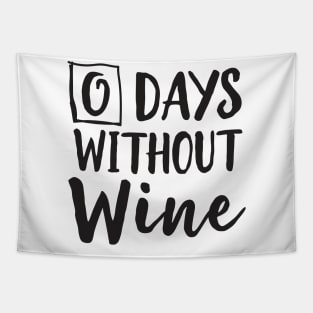 0 Days without wine Tapestry