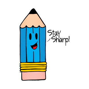 Mr Pencil Says "Stay Sharp!" T-Shirt