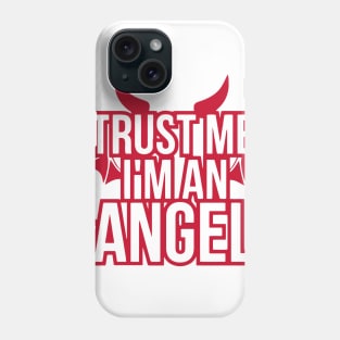 Trust Me I'm An Angel Phone Case