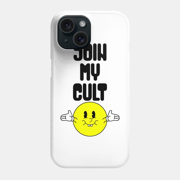 Join My Cult Phone Case by The Sherwood Forester