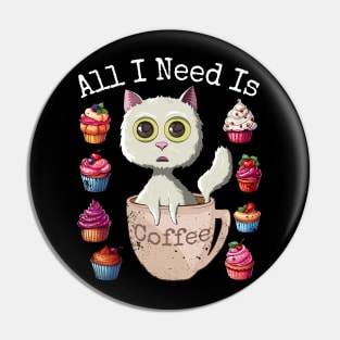 All I Need Is Coffee Funny Vintage Cupcakes & Cats Lover Pin