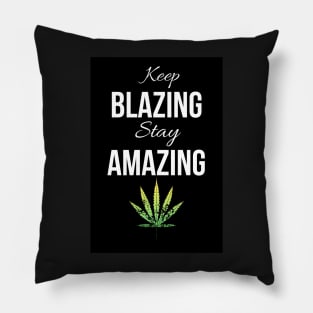 Keep Blazing Stay Amazing Pillow