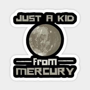 Just A Kid From Mercury Magnet