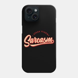 I Speak Fluent Sarcasm - Red Version Phone Case