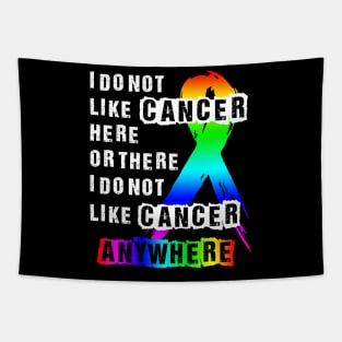 Cancer I do not like here or there or Anywhere Tapestry