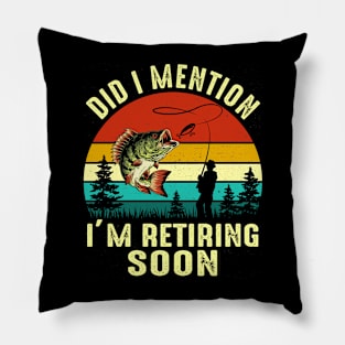 Vintage Did I Mention I'm Retiring Soon Funny Fishing Pillow