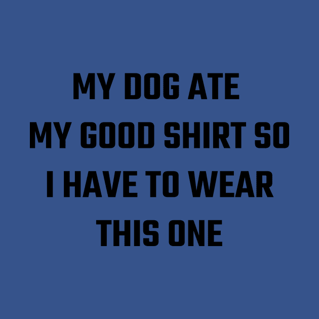 Dog ate my shirt by TheNewMoon