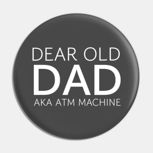 GIFTS FOR DAD / DEAR OLD DAD Pin