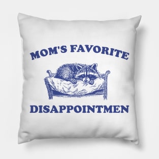 Mom's Favorite Disappointment, Raccoon Meme Shirt, Funny Retro Cartoon T Shirt, Trash Panda, Silly Weird Y2k Shirt, Stupid Vintage Pillow