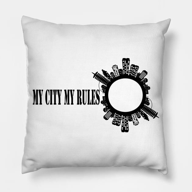 My city my rules Pillow by Polli