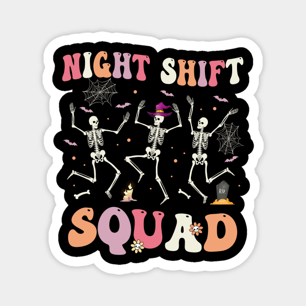 Skeleton Dancing Nurse Night Shift Squad Halloween Women Magnet by James Green