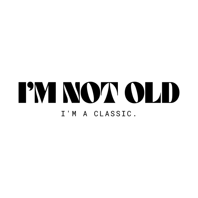 I'm not old by saythenameve