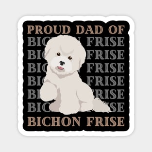 Dad of Bichon Frise Life is better with my dogs Dogs I love all the dogs Magnet