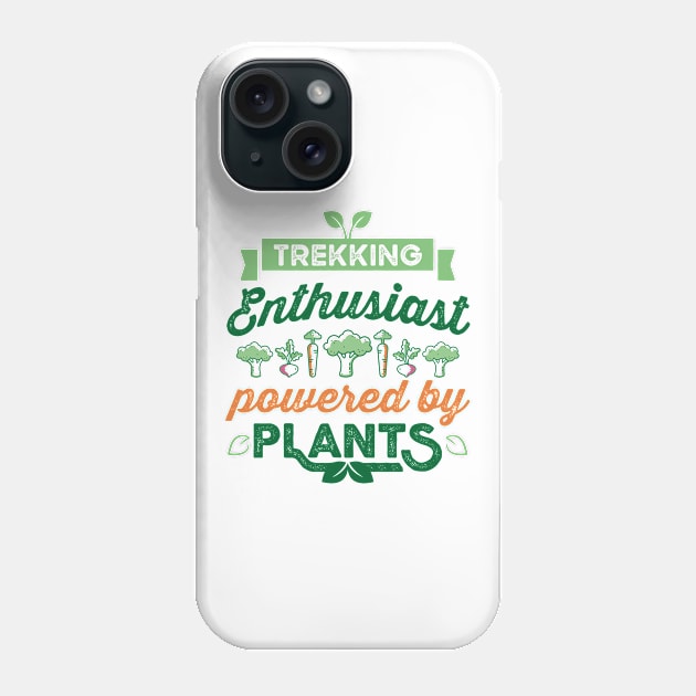 Trekking Enthusiast powered by Plants Vegan Gift Phone Case by qwertydesigns